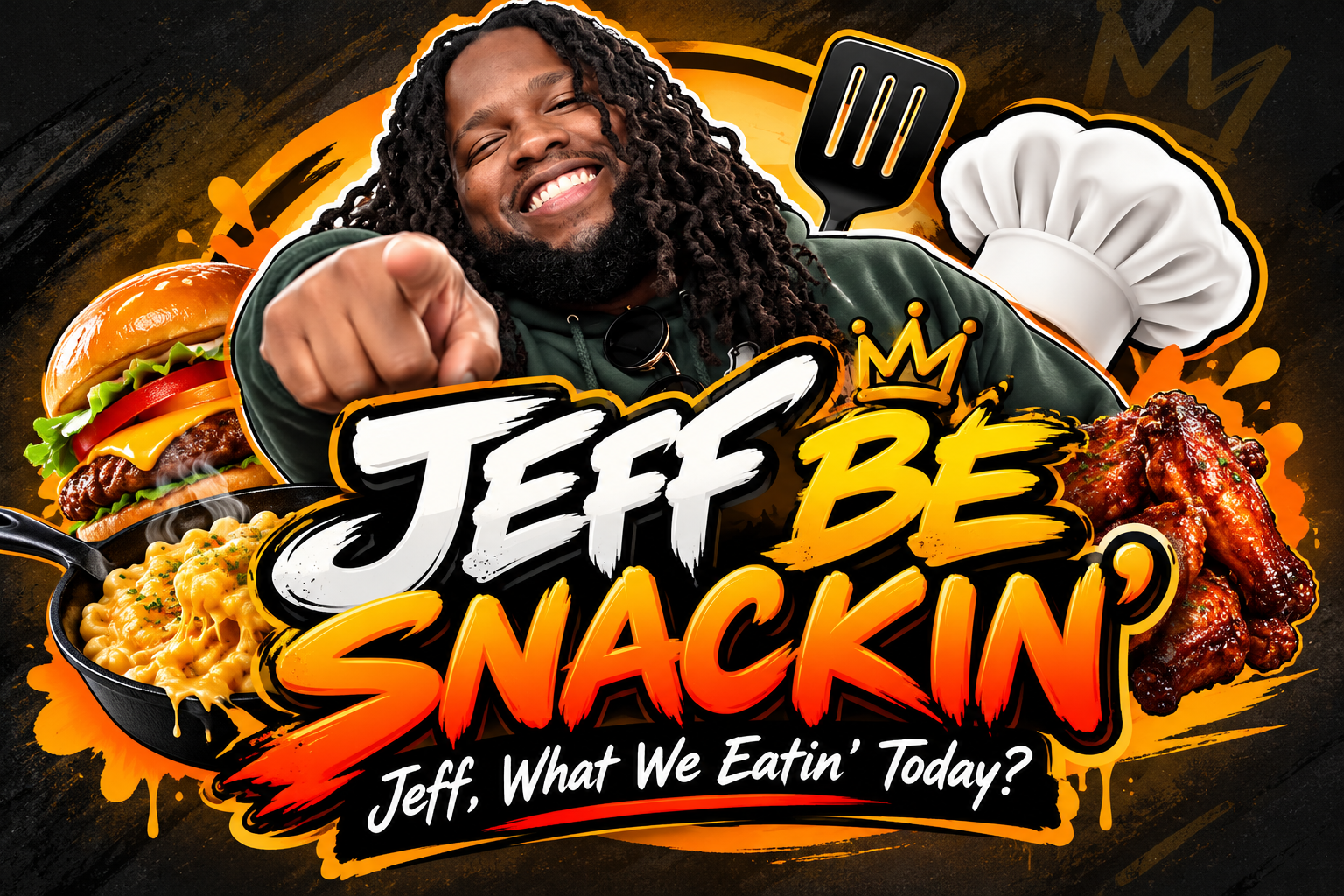 Jeff Be Snackin’ artwork. Jeff, What We Eatin’ Today? Jeff surrounded by a burger, mac and cheese, and wings.
